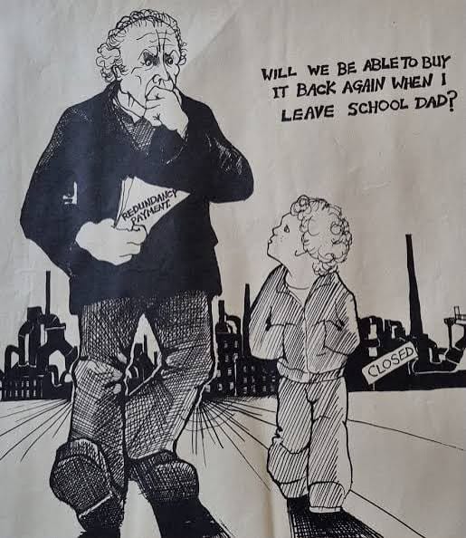 Alan Hardman cartoon: a man holding his redundancy payment walks past a closed works while his son asks, Will we be able to buy it back again when I leave school, Dad?